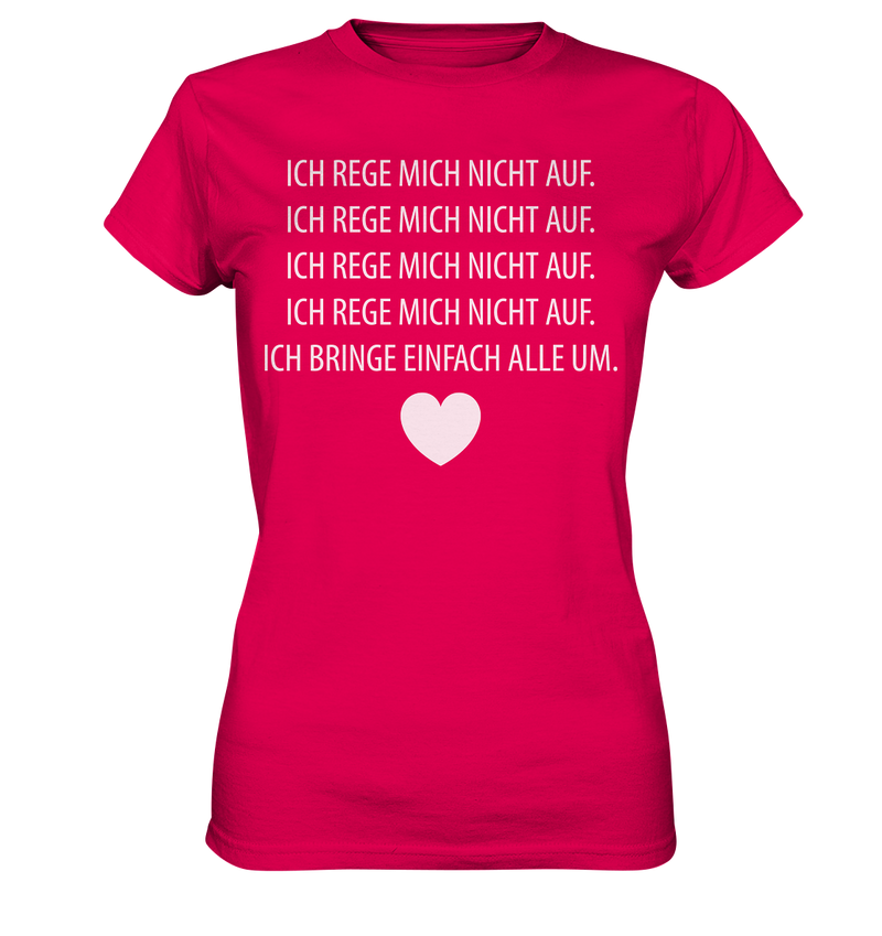 Ich rege mich nicht auf - Ladies Premium Shirt