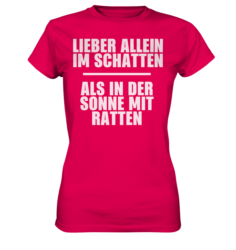 Lieber Allein im Schatten - Ladies Premium Shirt