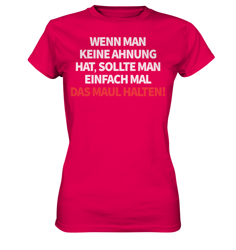 Wenn man keine Ahnung hat - Ladies Premium Shirt