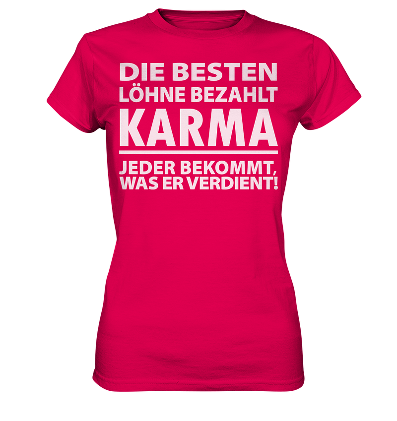 Die besten Löhne bezahlt Karma - Ladies Premium Shirt