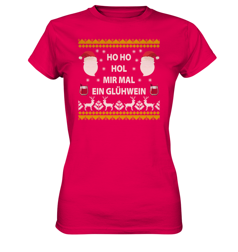 Ho Ho hol mir mal ein Glühwein - Ladies Premium Shirt