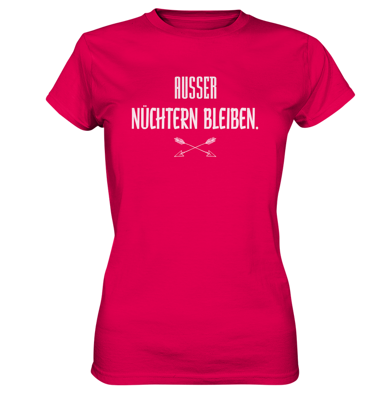 Ausser nüchtern bleiben - Ladies Premium Shirt