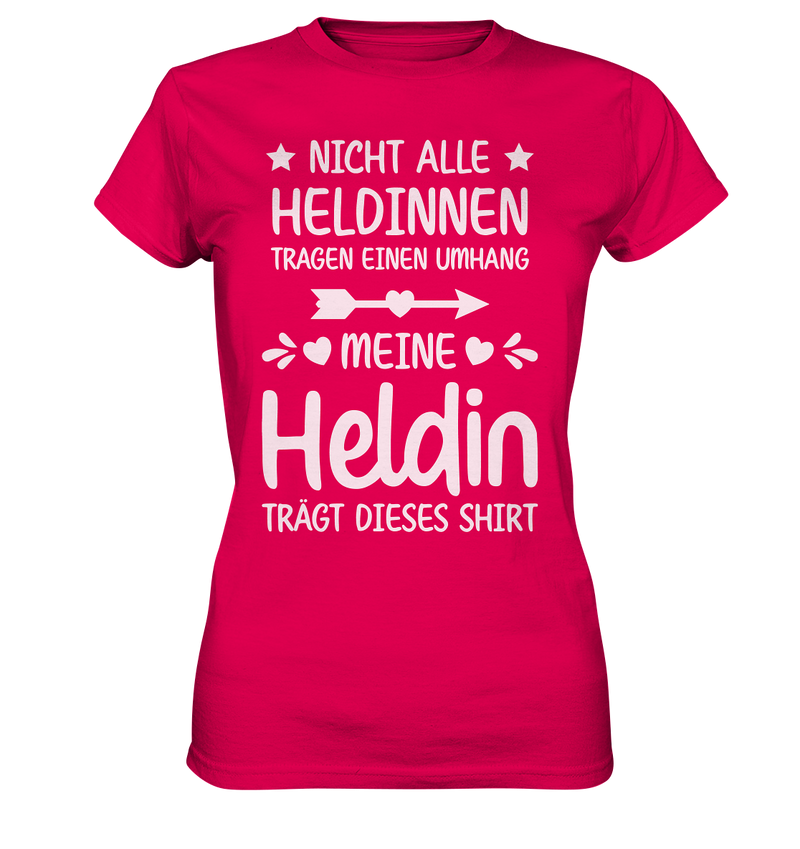 Nicht alle Heldinnen tragen einen Umhang - Ladies Premium Shirt