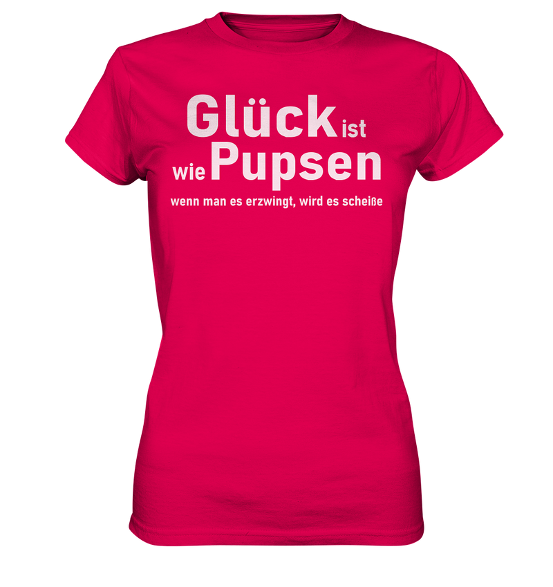 Glück ist wie Pupsen - Ladies Premium Shirt