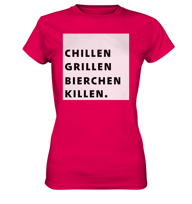 Chillen Grillen Bierchen Killen - Ladies Premium Shirt