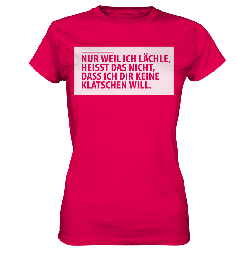 Nur weil ich lächle - Ladies Premium Shirt