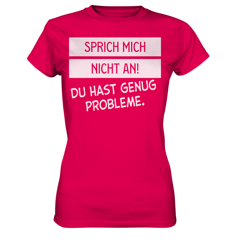 Sprich mich nicht an - Ladies Premium Shirt