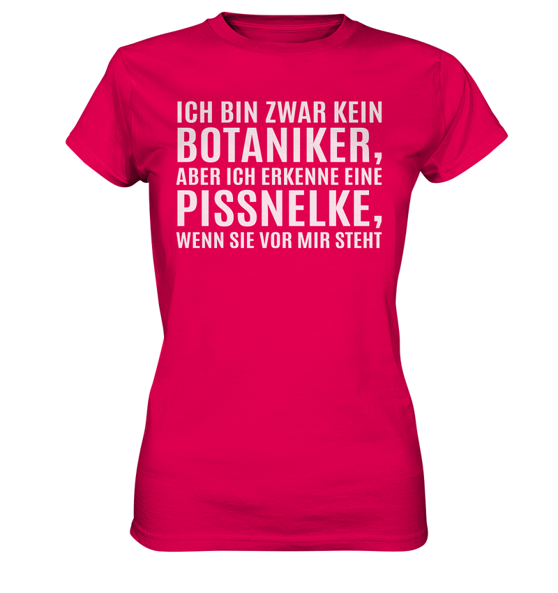 Ich bin zwar kein Botaniker - Ladies Premium Shirt