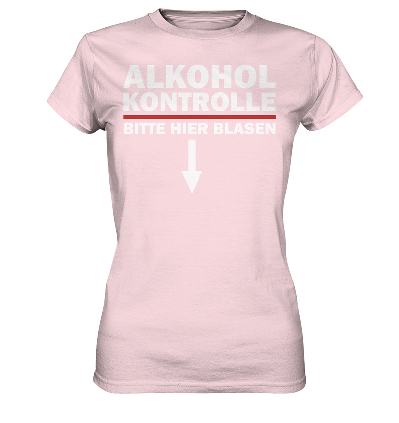 Alkohol Kontrolle bitte hier blasen - Ladies Premium Shirt