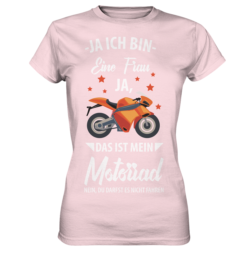 Ja ich bin eine Frau Ja das ist mein Motorrad - Ladies Premium Shirt