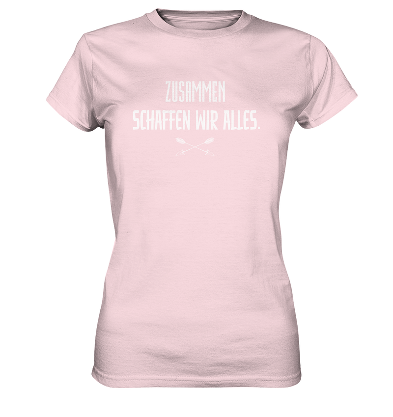 Zusammen schaffen wir alles - Ladies Premium Shirt