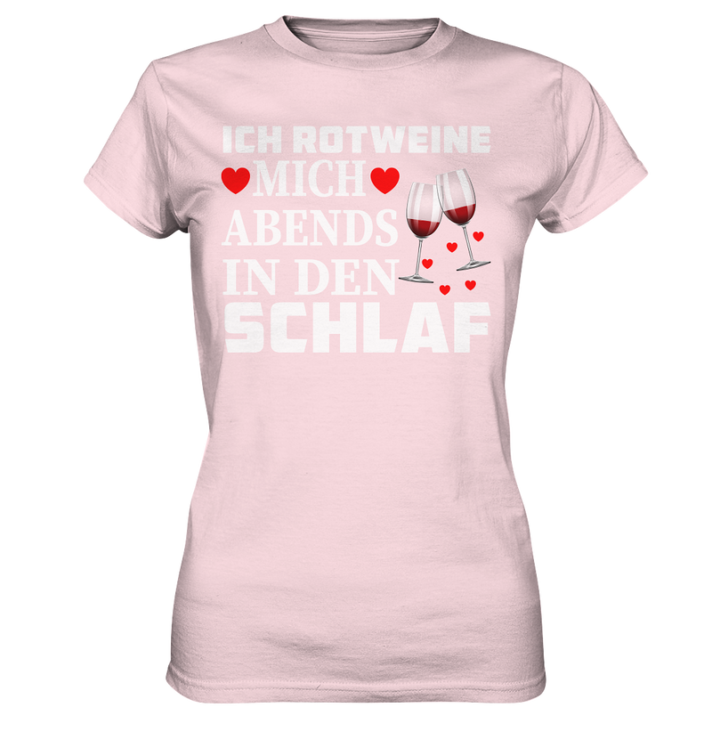 Ich Rotweine mich abends in den Schlaf - Ladies Premium Shirt