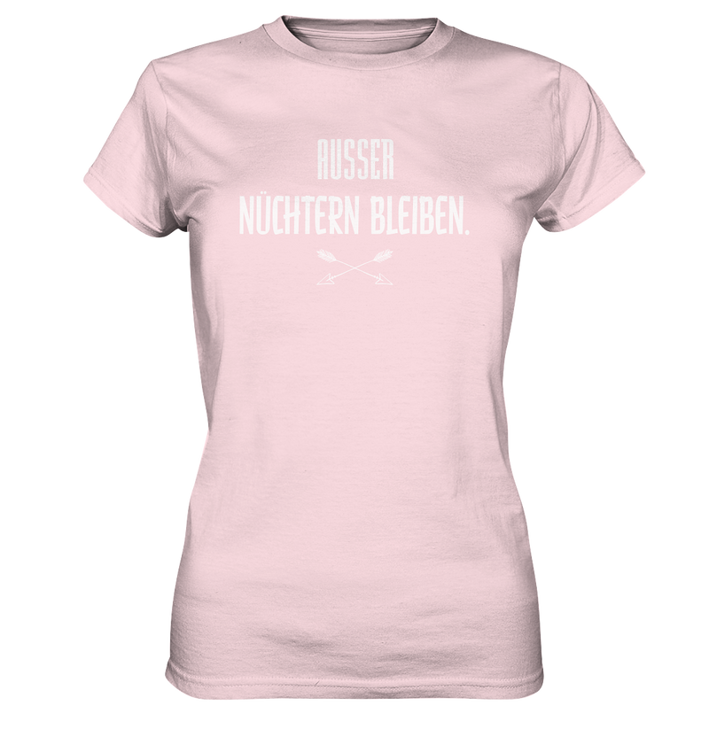 Ausser nüchtern bleiben - Ladies Premium Shirt