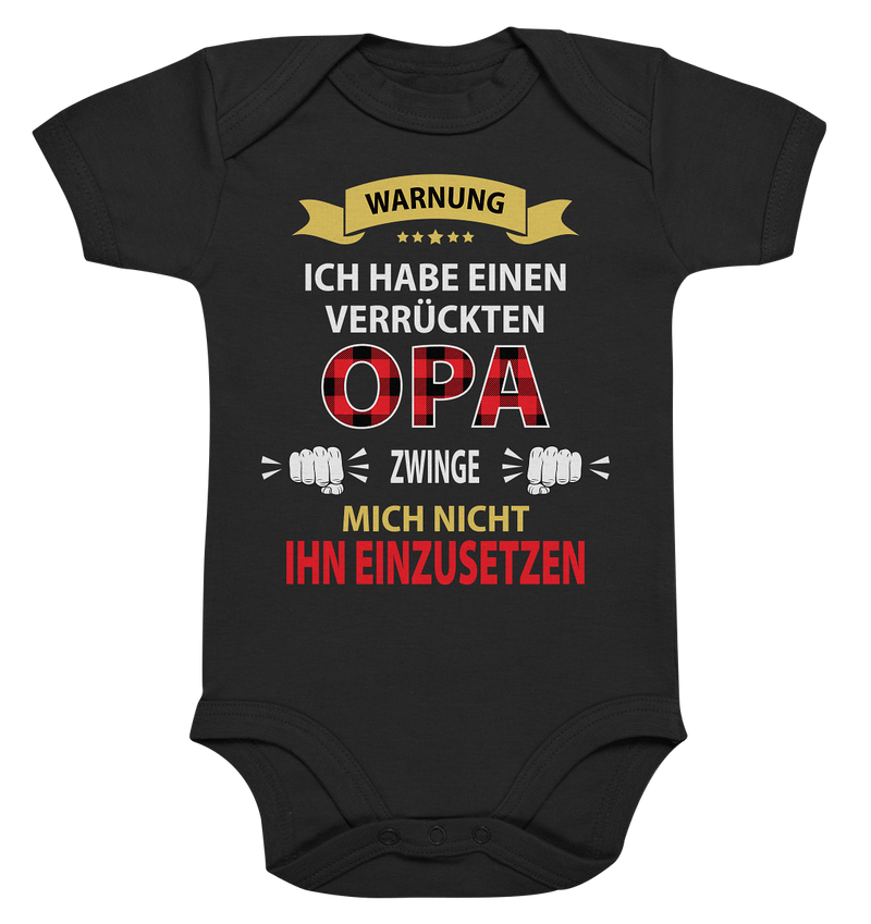 Warnung ich habe einen verrückten Opa, zwing mich nicht ihn einzusetzen - Organic Baby Bodysuite