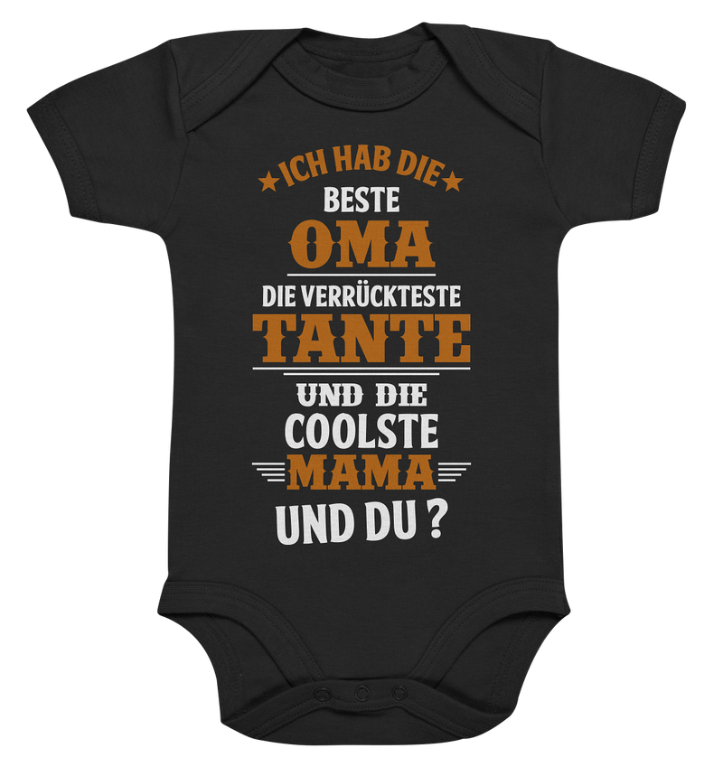 Ich hab die beste Oma, die verrückteste Tante und die coolste Mama. Und du? - Organic Baby Bodysuite