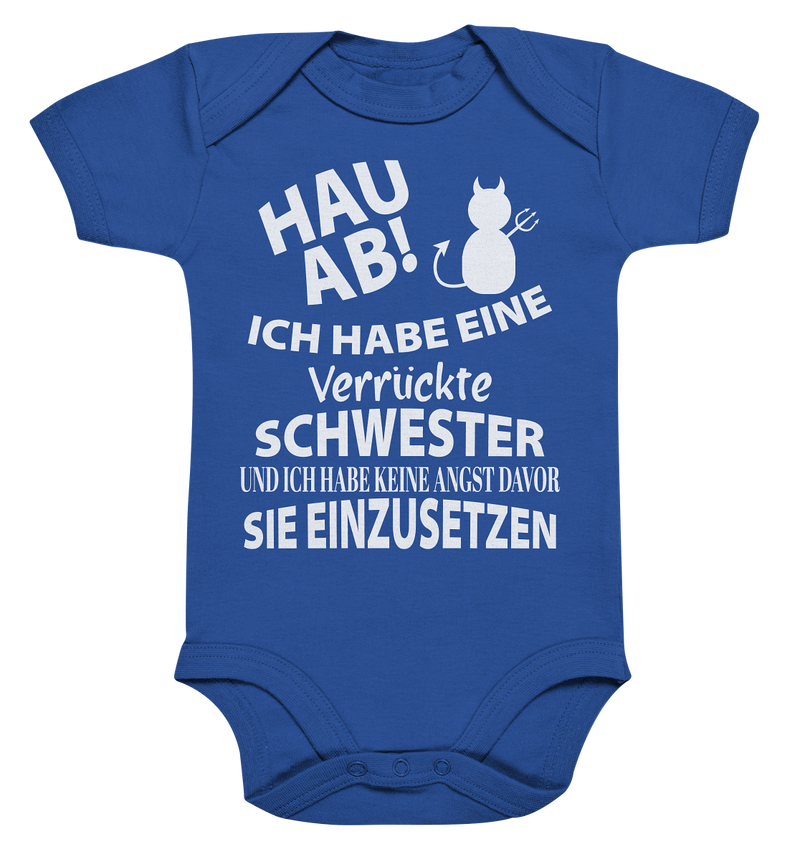 Hau Ab Ich habe eine verrückte Schwester und keine Angst sie einzusetzen - Organic Baby Bodysuite