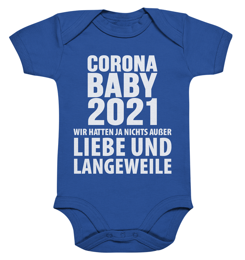 Corona Baby 2021 wir hatten ja nichts außer Liebe und Langeweile - Organic Baby Bodysuite