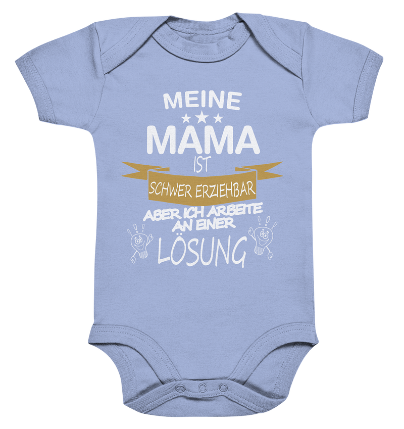 Meine Mama ist schwer erziehbar, aber ich arbeite an einer Lösung - Organic Baby Bodysuite