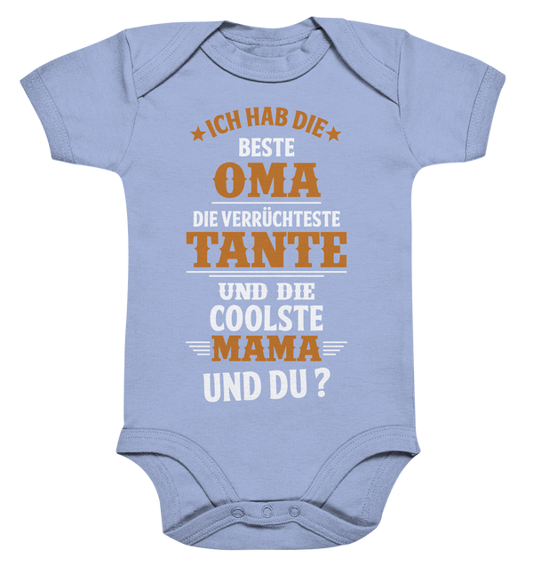 Ich habe die beste Oma, die verrückteste Tante und die coolste Mama. Und du? - Organic Baby Bodysuite