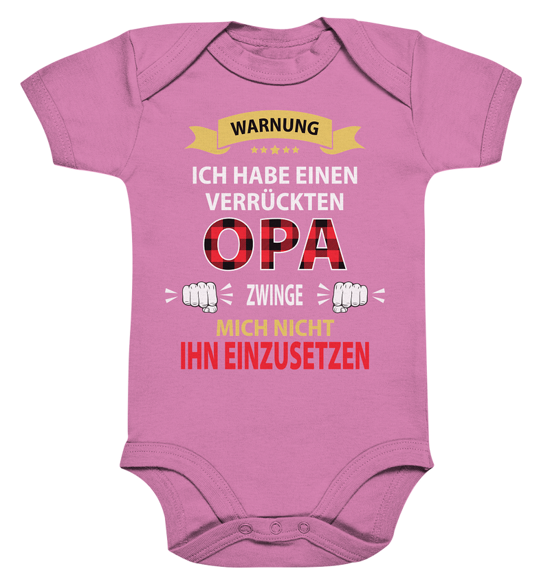 Warnung ich habe einen verrückten Opa, zwing mich nicht ihn einzusetzen - Organic Baby Bodysuite