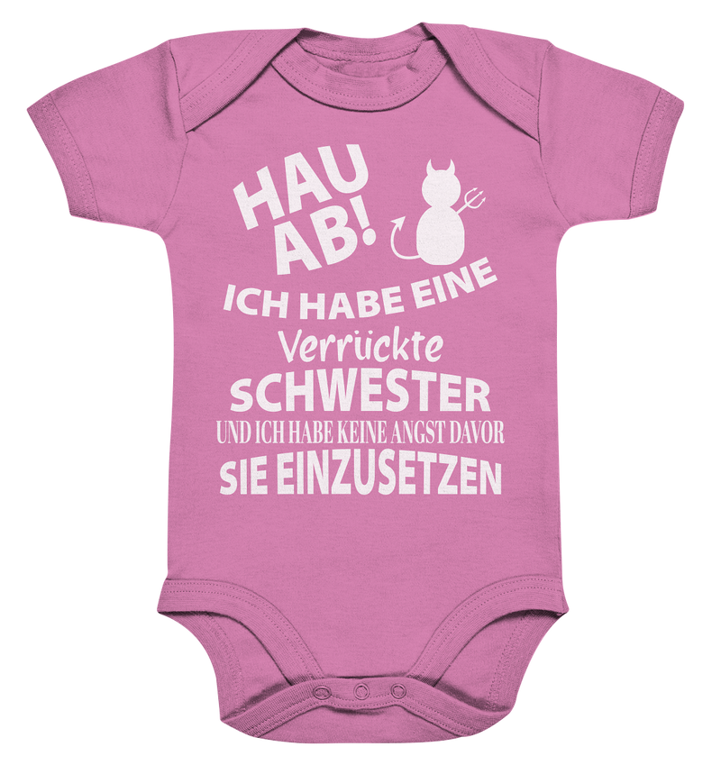 Hau Ab Ich habe eine verrückte Schwester und keine Angst sie einzusetzen - Organic Baby Bodysuite