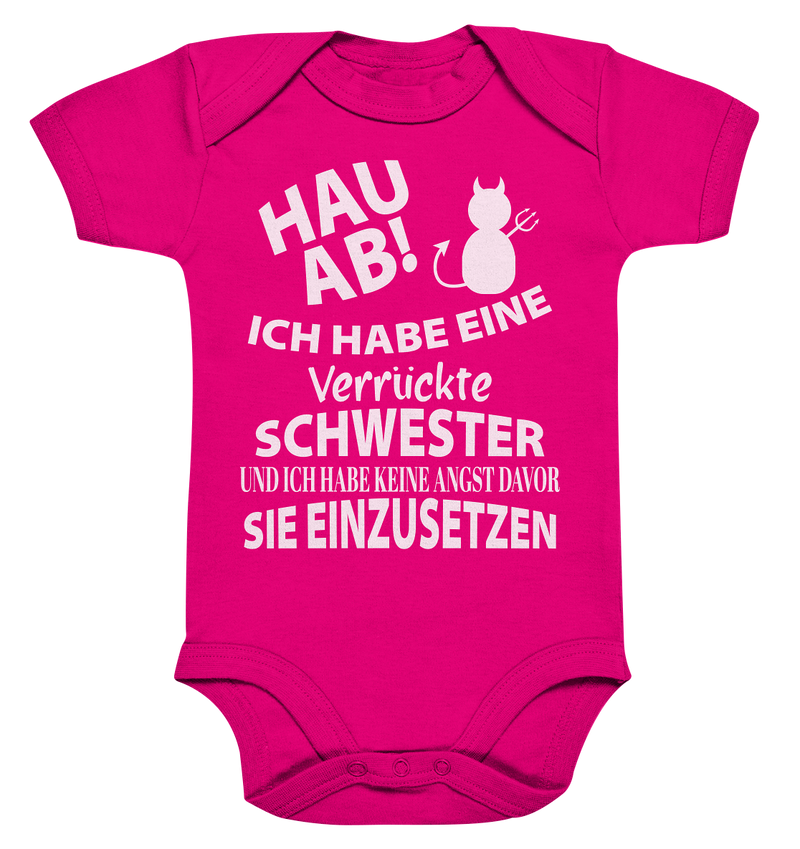 Hau Ab Ich habe eine verrückte Schwester und keine Angst sie einzusetzen - Organic Baby Bodysuite