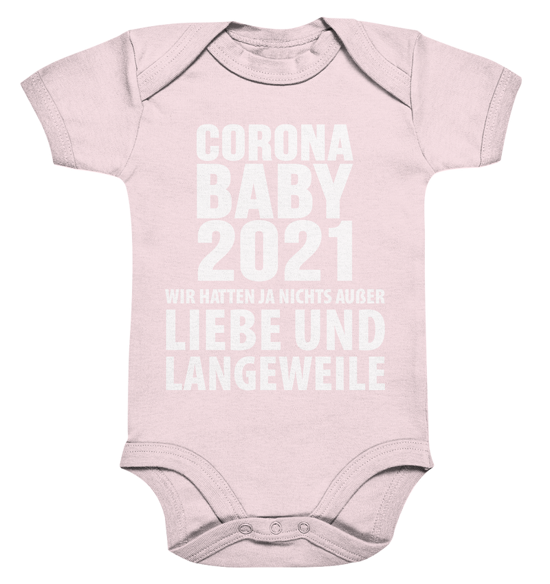 Corona Baby 2021 wir hatten ja nichts außer Liebe und Langeweile - Organic Baby Bodysuite