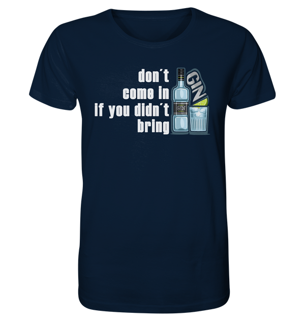 Don't come in Gin  - Organic Shirt