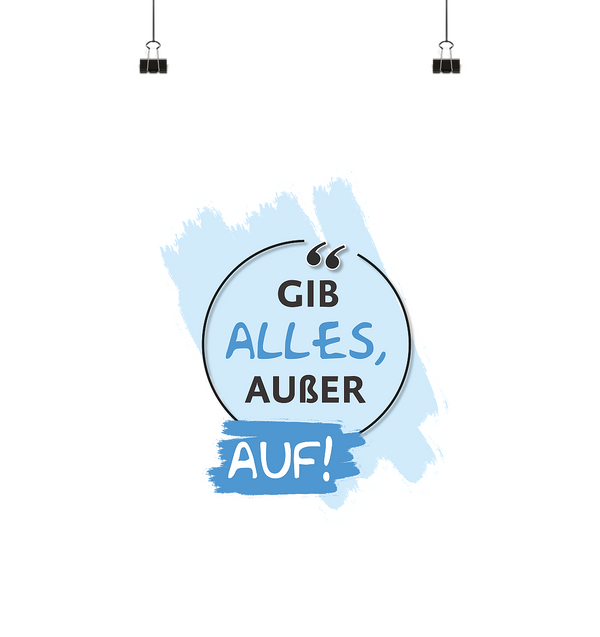 Gib alles außer auf! - Poster