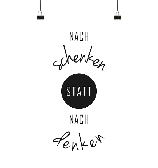 Nach schenken statt nach denken - Poster