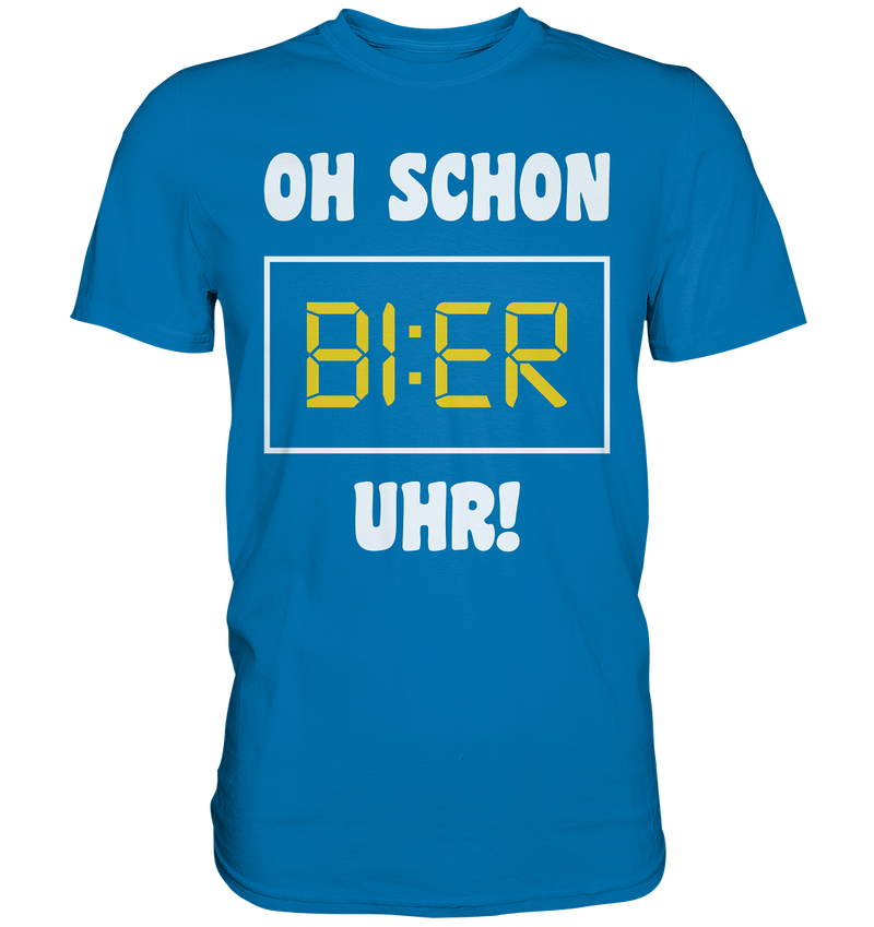 Oh schon Bier Uhr! - Premium Shirt