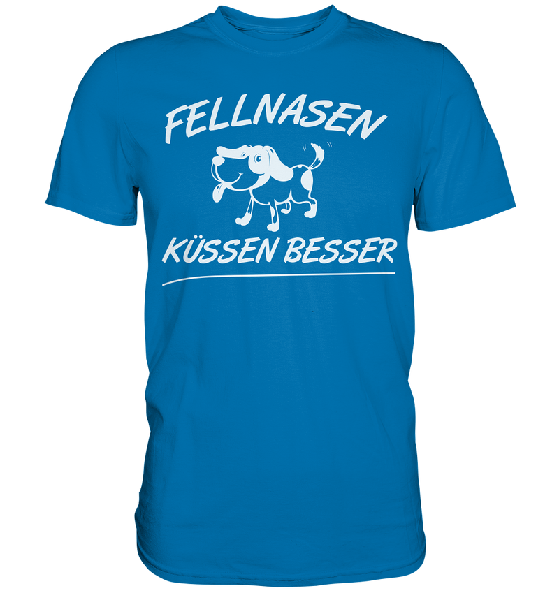 Fellnasen küssen besser - Premium Shirt