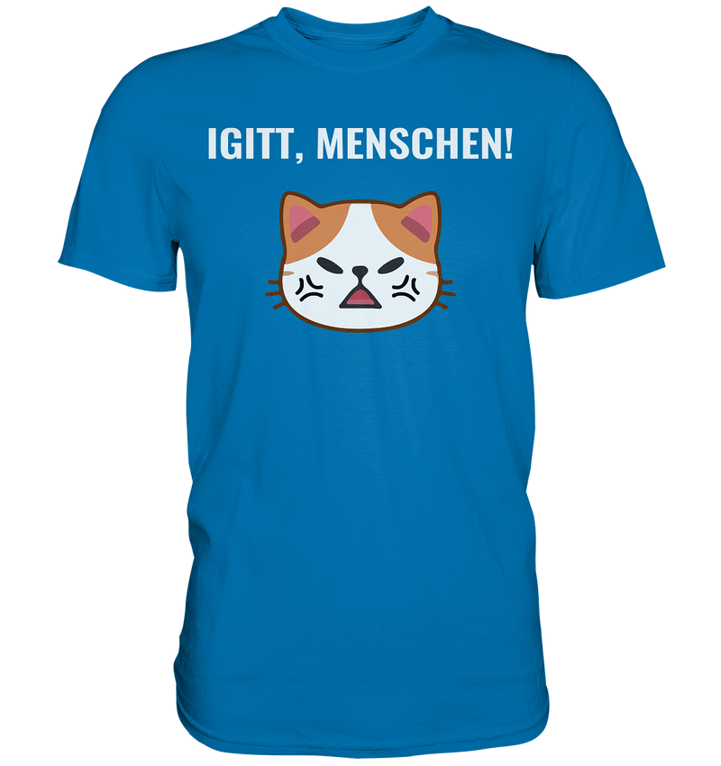 Igitt, Menschen! - Premium Shirt