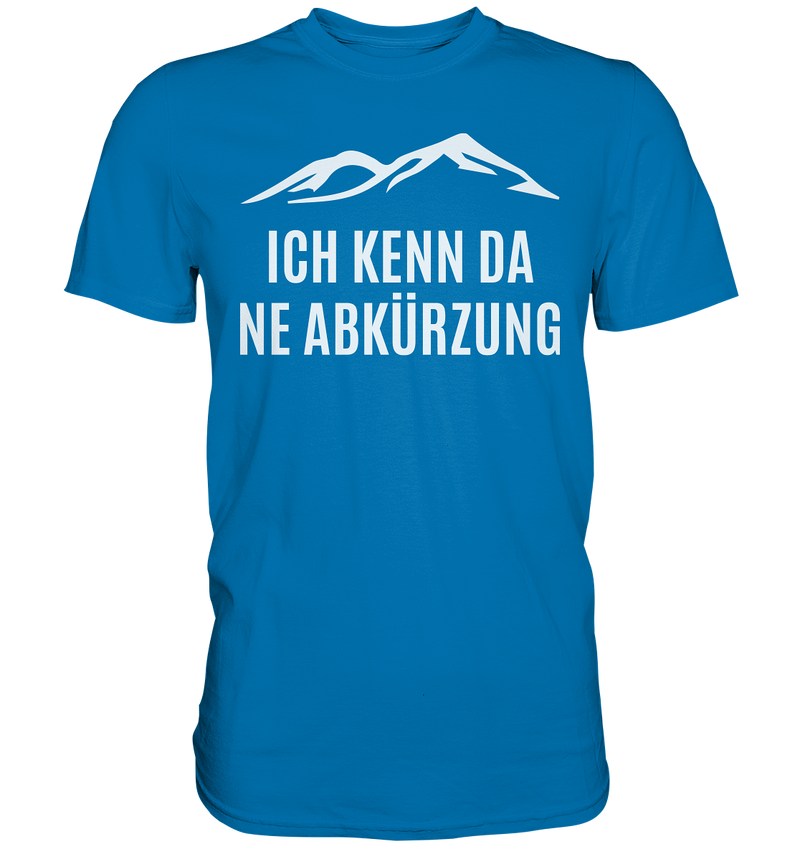 Ich kenn da ne Abkürzung - Premium Shirt