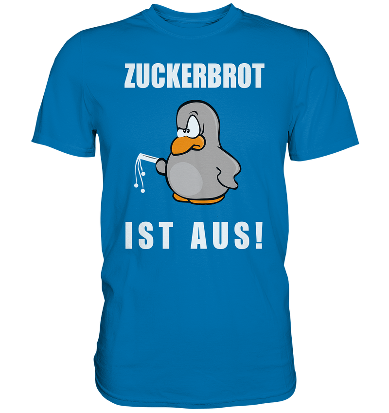 Zuckerbrot ist aus - Premium Shirt