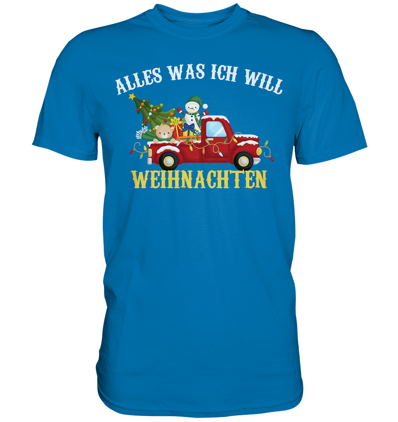 Alles was ich will Weihnachten - Premium Shirt