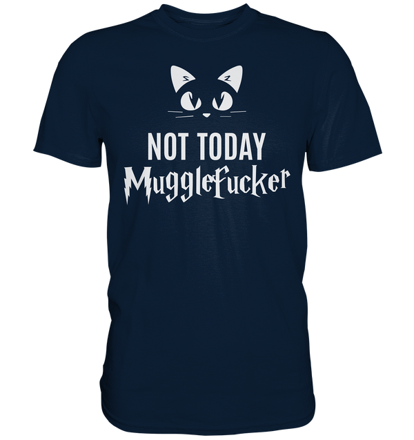 Not today - Premium Shirt