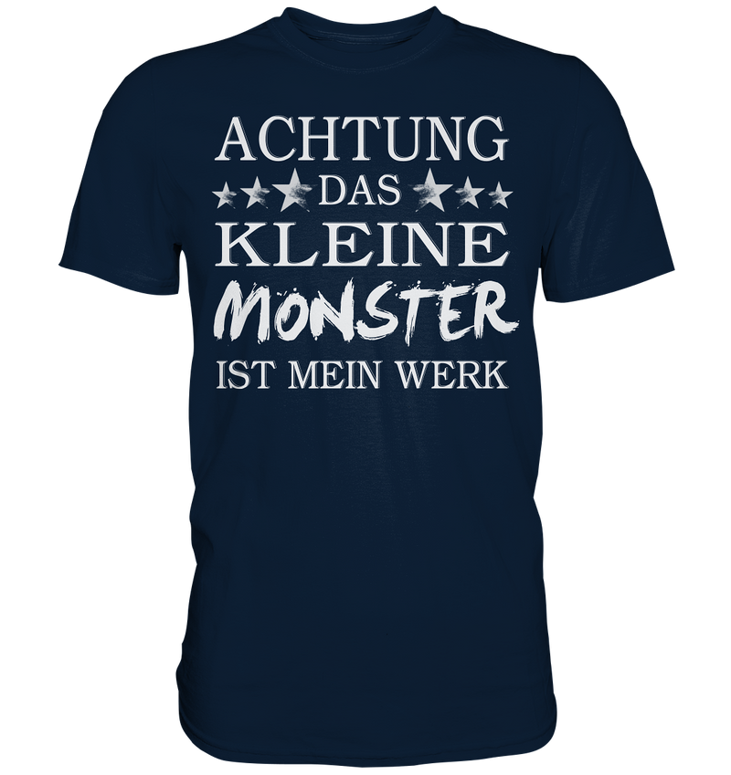 Achtung das kleine Monster ist mein Werk - Premium Shirt