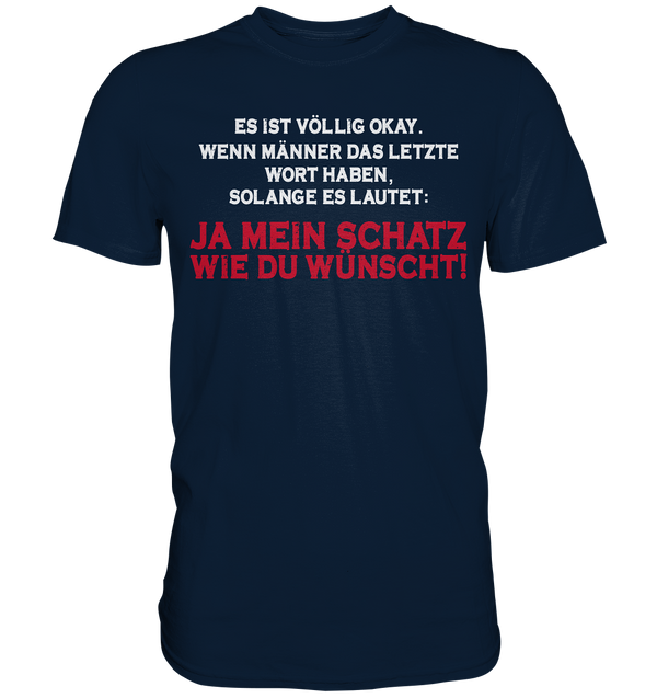 Ja mein Schatz Wie du wünscht! - Premium Shirt