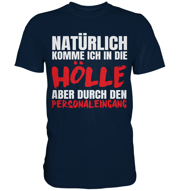 Natürlich komme ich in die Hölle - Premium Shirt