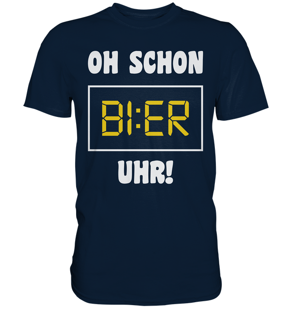 Oh schon Bier Uhr! - Premium Shirt