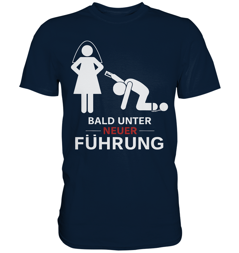 Bald unter neuer Führung - Premium Shirt