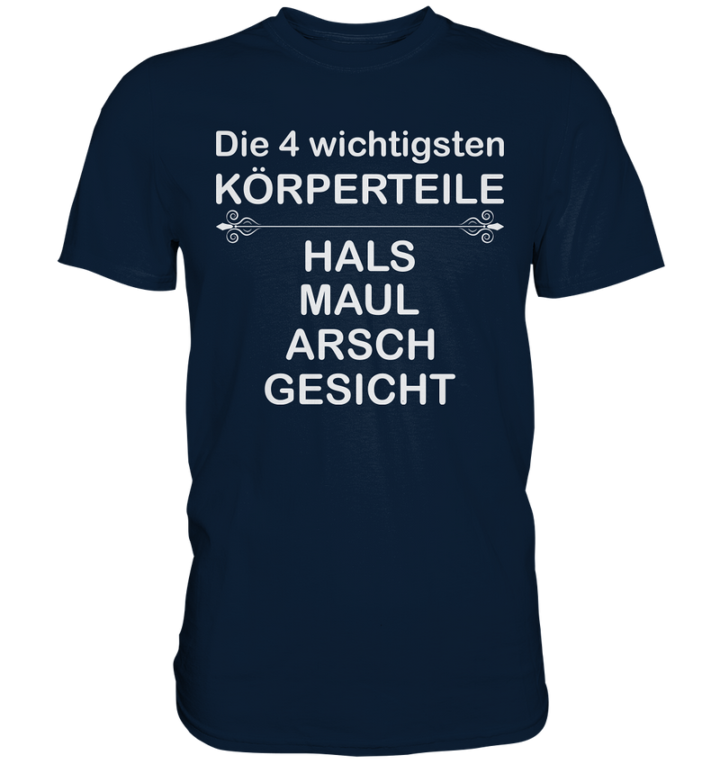 Die 4 wichtigsten Körperteile - Premium Shirt