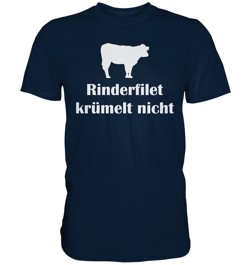 Rinder Filet krümelt nicht - Premium Shirt