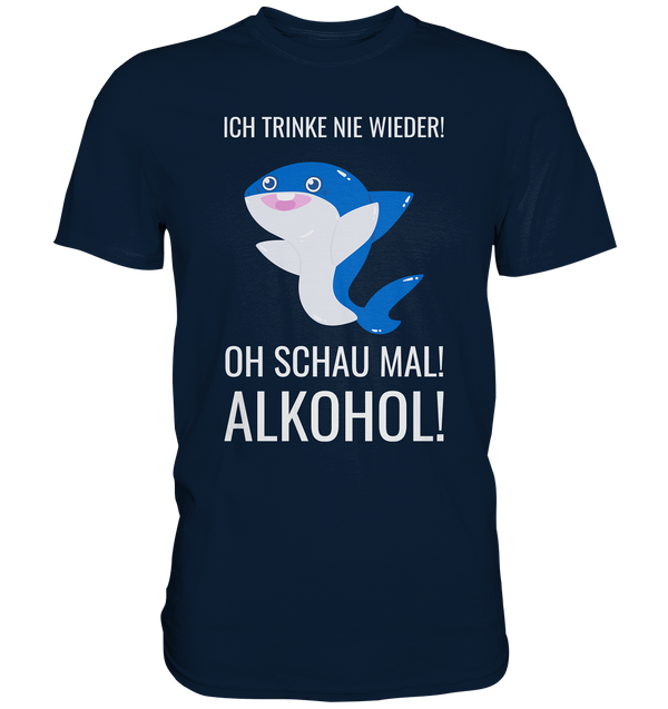 Ich trink nie wieder - Premium Shirt