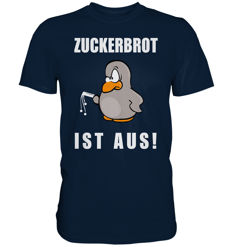 Zuckerbrot ist aus - Premium Shirt