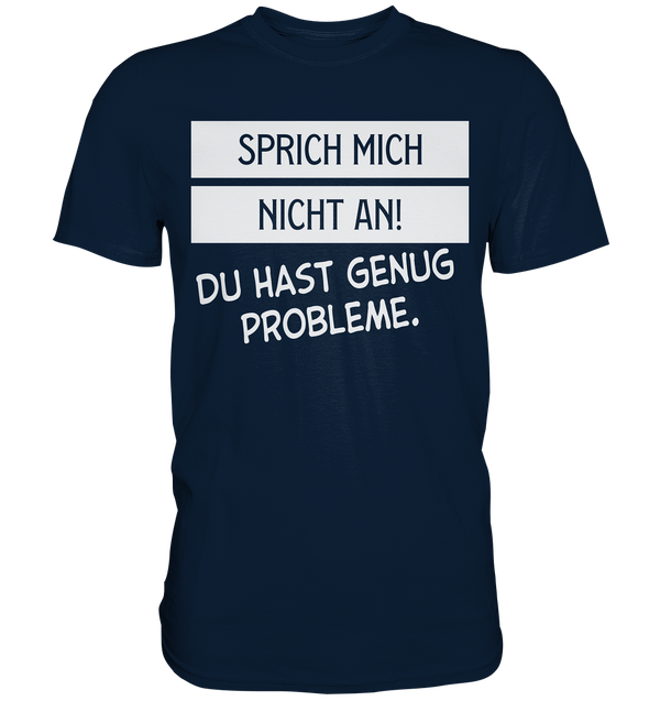 Sprich mich nicht an - Premium Shirt