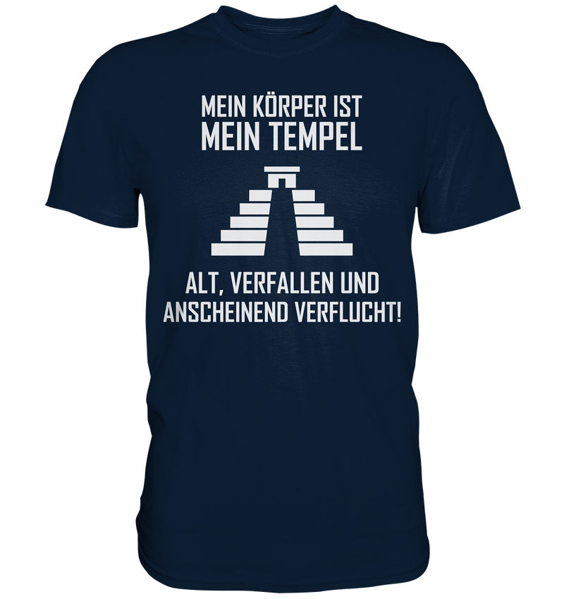 Mein Körper ist mein Tempel. Alt, Verfallen und anscheinend Verflucht - Premium Shirt