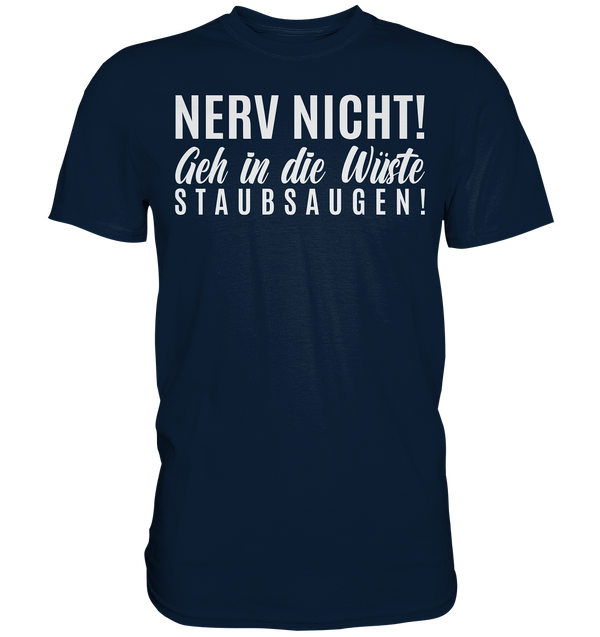 Nerv nicht! - Premium Shirt