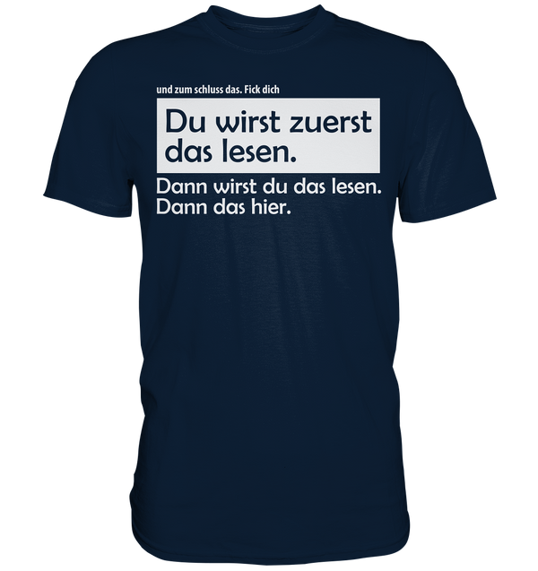 Du wirst zuerst das lesen - Premium Shirt